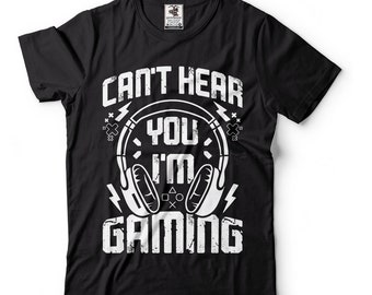 Can't Hear You I'm Gaming Funny Video Gamer Humor Joke for Men T-Shirt Video game shirt