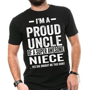 Mens Proud Uncle of a Super Awesome Niece Funny Uncle Gift T shirt Gift For Uncle