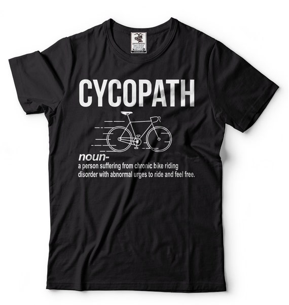 Cycopath Tshirt Funny Bicycle Cyclist Humor Tee Mtb Biker Cycopath Tshirt Funny Bicycle Cyclist Humor Tee Mtb Biker