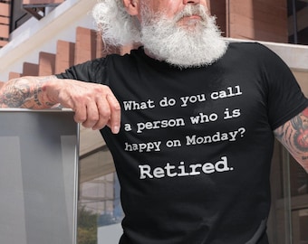 Funny retirement shirt, person happy on monday , retirement t-shirt, retirement shirts for men women, funny retirement gifts
