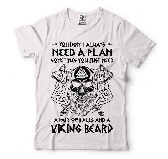 Viking Shirts: You Don't Always Need A Plan Funny T-Shirt Viking Shirts: You Don't Always Need A Plan Funny T-Shirt