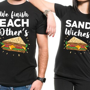 Couples Shirts Matching Shirts We Finish Each Others Sandwiches Couple Shirts Funny Couple Shrts Matching Couple Tees