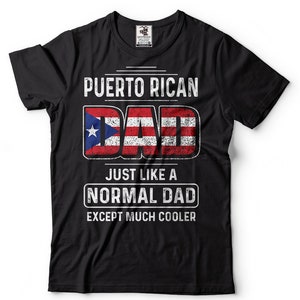 Puerto Rican Dad Father Day Gift Tshirt Birthday Gift For Dad Puerto Rico Heritage T Shirt Puerto Rican Dad T-shirt Gift For Father