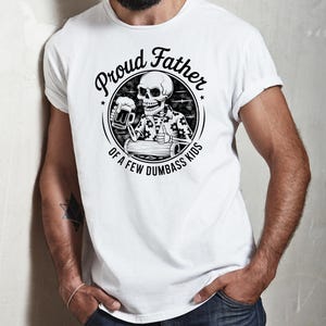 Proud father of a few dumbass kids shirt, funny dad t-shirt, humorous father's day gift 2025, sarcastic dad humor tee, funny dad gift