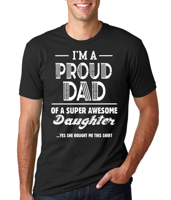 Gift for Dad T-shirt Proud Dad Awesome Daughter Funny Etsy