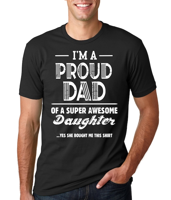 Gift for Dad T-shirt Proud of Awesome Daughter Etsy