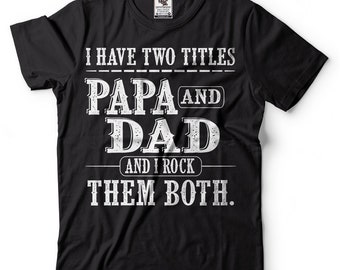 Father Day Gift Tshirt Father Day T Shirt Unique Father Gift Papa T shirt Unique Gift For Dad Dad T shirt Papa Gifts Grandpa Gifts