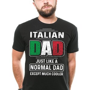 Italian Dad Father Day Gift T shirt Birthday Gift For Dad Italy Italian Dad T-shirt Gift For Father Father Day Gift Ideas