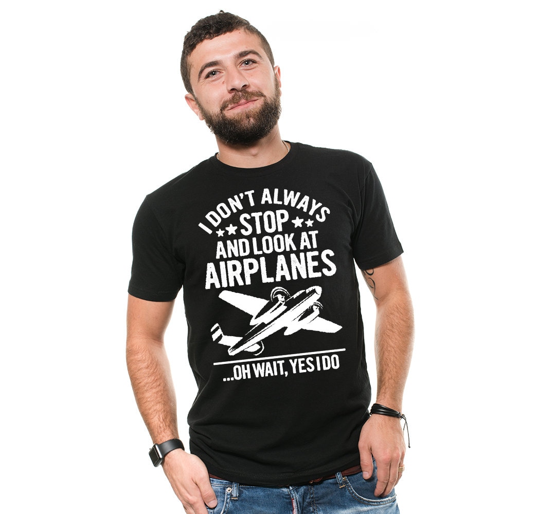 No siempre me detengo y miro aviones camisa piloto de avión regalo volador  camiseta piloto camisas para hombres mujeres camisetas de aviación para  hombres - Etsy México, image size:1044x1000