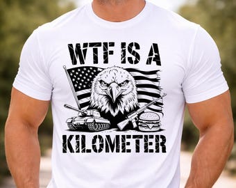 Camiseta "Wtf is a kilometer" (Que diabos é um quilômetro?), camiseta patriótica engraçada dos EUA, camiseta da liberdade com a águia americana, camiseta do 4 de julho, presente de humor americano para homens.
