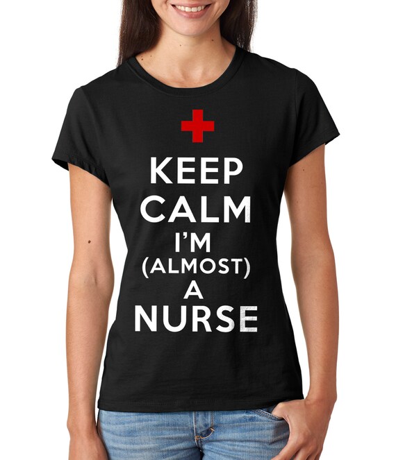 Keep Calm I'm Almost A Nurse T Shirt Future Nurse Gifts Keep Calm I'm Almost A Nurse T Shirt Future Nurse Gifts