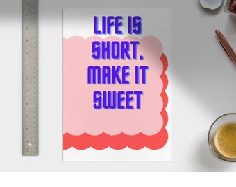 Printable A4 art poster Life is short, make it sweet colourful wall decor download printable file