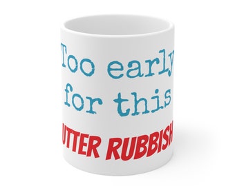 Utter rubbish coffee mug white Ceramic tea Cup, 11oz, 0.33l offensive mug gift for colleague