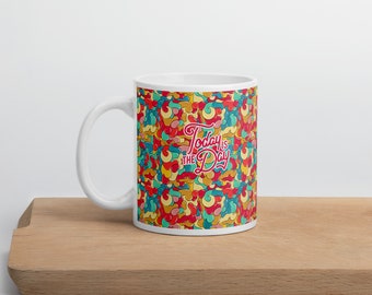 Today is the Day - White Glossy Mug