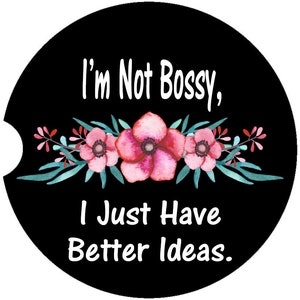 Funny Car Coaster | I&#39;m Not Bossy, I Just Have Better Ideas Sandstone Car Coasters | Car Holder Coaster