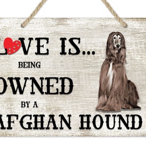 Love is being owned by a Afghan Hound Dog Breed Themed Sign, Afghan Hound Gift, Dog Sign, Pet Sign, Dog Lover Gift,