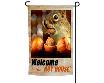 Welcome to the Nut House Garden Flag: Funny Squirrel Decor