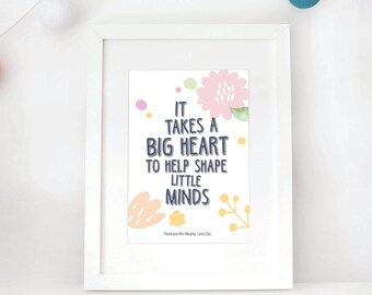 Custom teacher print, thank you teacher, it takes a big heart to help shape little minds, custom teacher gift, thank you print