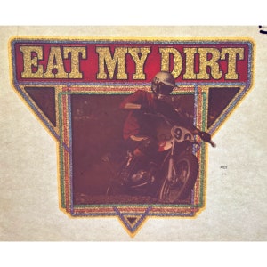 Eat My Dirt Motocross Vintage Iron On Heat Transfer