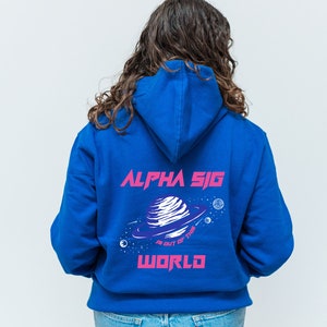 Alpha Sig is out of this World Hoodie - Alpha Sigma Alpha Sorority