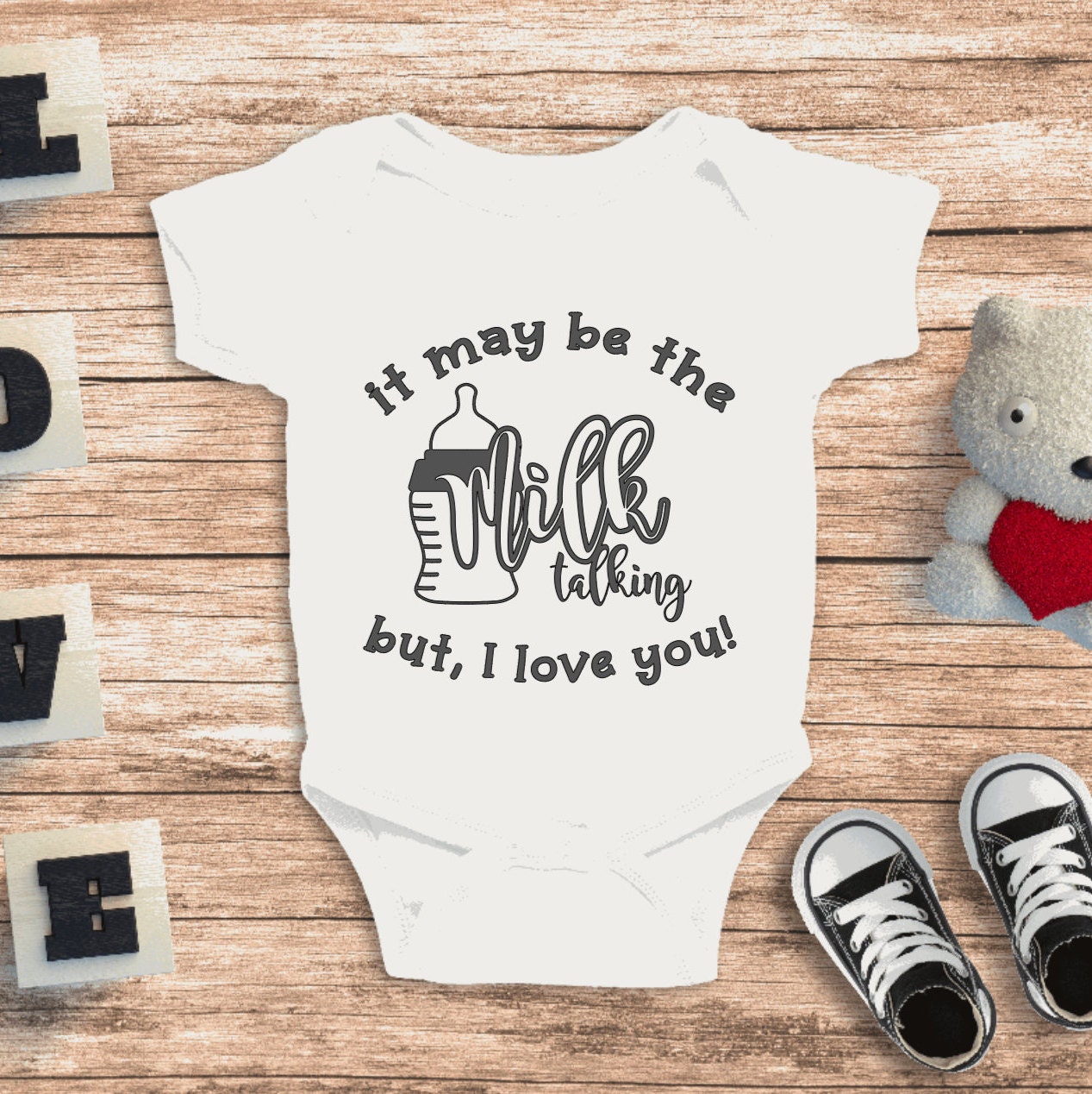 It May Be The Milk Talking But I Love You Bodysuit Funny Saying Baby Shower Gift