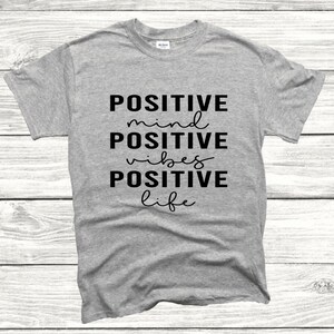 Positive Mind Positive Vibes Positive Life T Shirt - Etsy