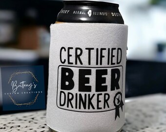 Certified Beer Drinker Koozie | Certified Beer Drinker Coozie | Beer Drinker Can Cooler | Can Koozie | Can Koozie | Can Coozie | Funny Gift