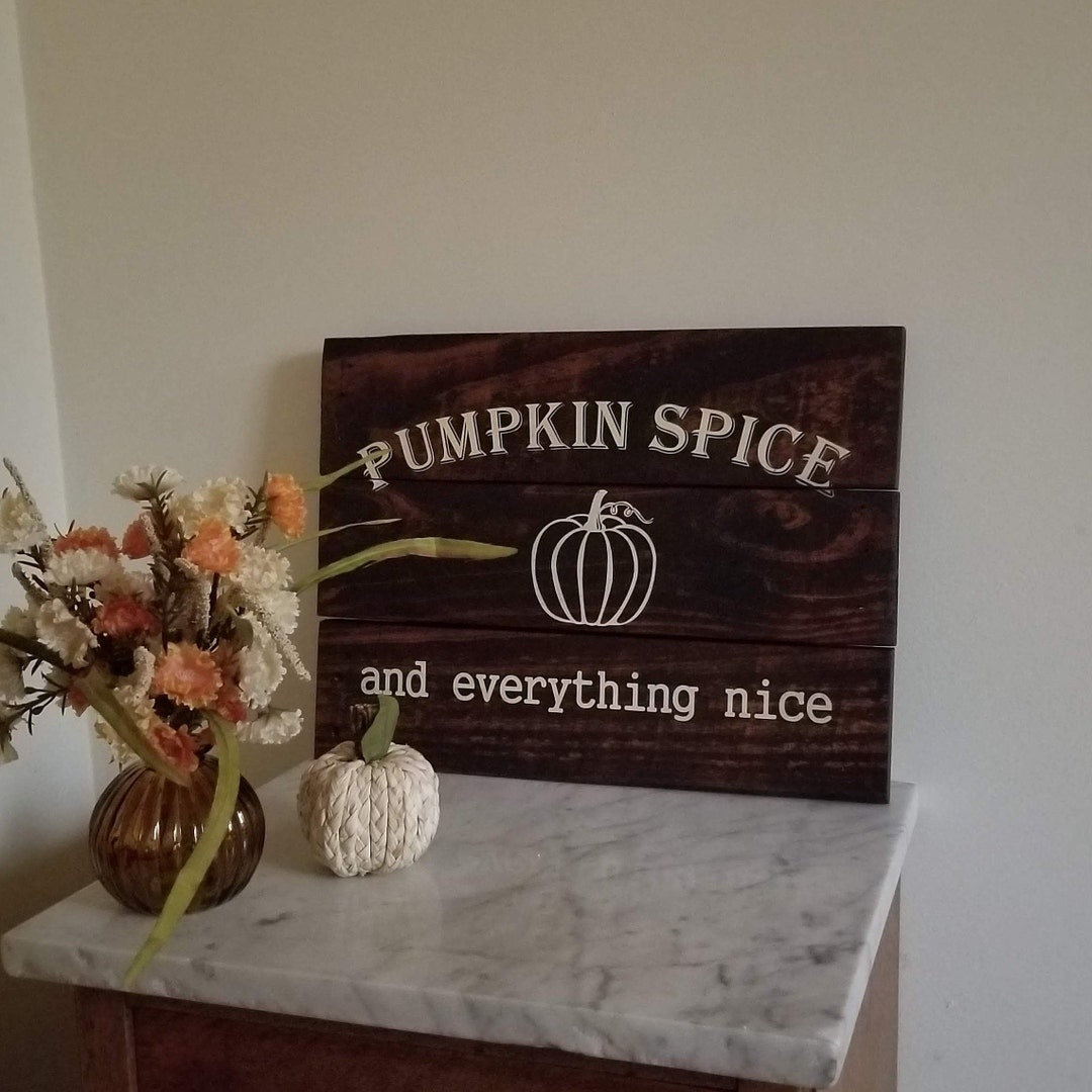 Pumpkin Spice and Everything Nice Reclaimed Wood Sign / Fall - Etsy
