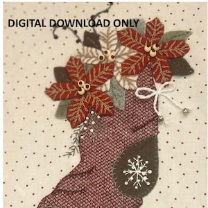 May include: A textile applique of a maroon knit-patterned Christmas stocking on a cream fabric with red dots. The text DIGITAL DOWNLOAD ONLY is visible. It features felt poinsettia flowers, wooden beads, and dark brown patches with white snowflakes.