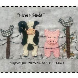 May include: A white fabric with a black dashed border, featuring a stitched image of a cow, pig, sheep, and two birds. The text "Farm Friends" is stitched above the animals, and "Block #18" is stitched in the top right corner. The text "Copyright 2025 Susan W. Davis" is stitched at the bottom.