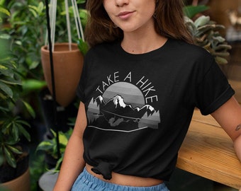 Hiking T-Shirt For Her | Take A Hike Tee | Hiking Gear Apparel | Gift for Hiker | Camping Shirt | Outdoors Gift Present | Nature Mountain
