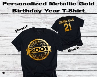 21st Birthday Personalized T-shirt | 2001 Metallic Gold Limited Edition Birthday Tee | Custom Name & Year | Fun Gift for Mens Womens Ladies