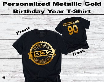 90th Birthday T-Shirt | 1932 Metallic Gold Limited Edition | Custom Name & Year | Fun Nineties Personalized Gift Tee for Mens Womens Ladies