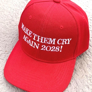 Trump 2028 Hat: Make Them CRY Again - Embroidered MAGA Cap