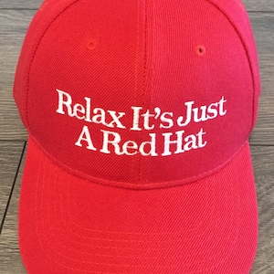 Relax It’s Just A Red Hat DONALD TRUMP Hat MAGA Cap 2024