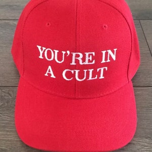 You’re in a CULT Anti Trump Anti MAGA Anti Racist RED Funny hat Cap