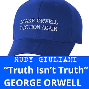 Make ORWELL Fiction Again GIULIANI Parody