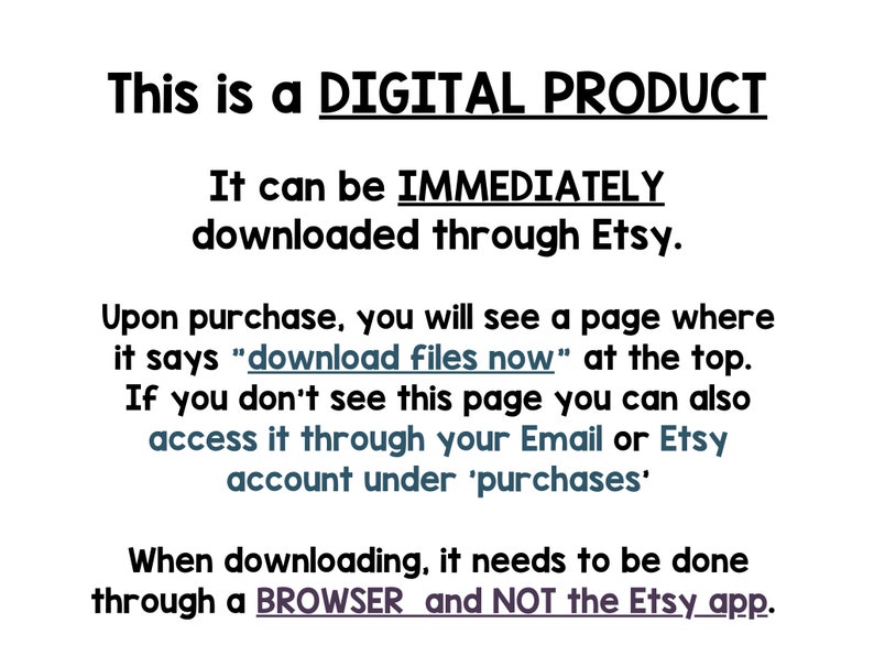May include: Text on a white background explaining that this is a digital product that can be downloaded immediately through Etsy. It also explains how to access the download files after purchase.