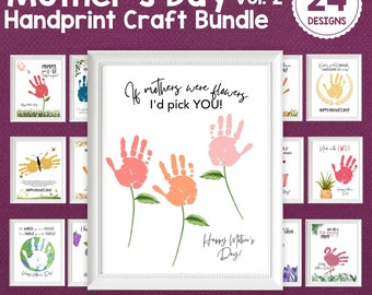 May include: A set of 24 printable Mother's Day handprint craft designs. The designs feature handprints in the shape of flowers, butterflies, and other cute images. The text "If mothers were flowers I'd pick YOU!" is featured on one of the designs.