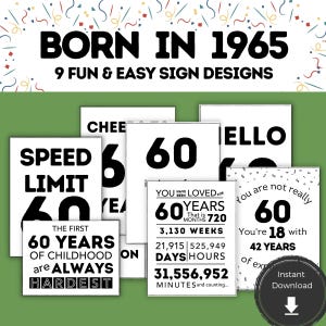 May include: Nine printable 60th birthday sign designs in black and white. The designs feature various phrases and numbers, including "Speed Limit 60", "The First 60 Years of Childhood are Always Hardest", "You Have Loved for 60 Years", "Hello 60", and "You are not really 60".
