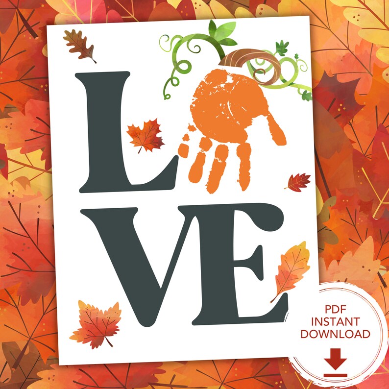 May include: A printable design featuring the word "LOVE" in black with a handprint in the shape of a pumpkin. The design is surrounded by autumn leaves in shades of orange, red, and yellow.