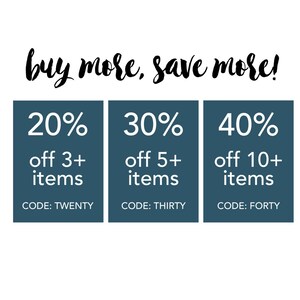 May include: A graphic with the text "buy more, save more!" and three blue boxes with white text. The boxes show discounts for buying 3, 5, and 10 or more items. The discounts are 20%, 30%, and 40% respectively. The boxes also include the discount codes: TWENTY, THIRTY, and FORTY.