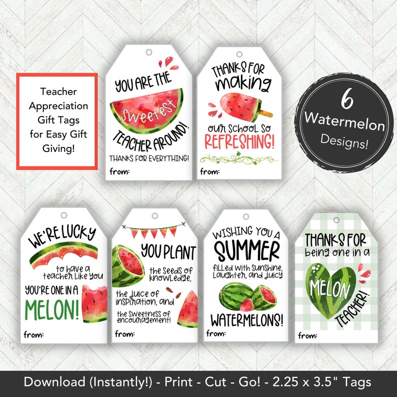 May include: Six printable watermelon-themed gift tags for teachers. The tags feature watermelon illustrations and phrases like "You are the sweetest teacher around!" and "We're lucky to have a teacher like you, you're one in a melon!"