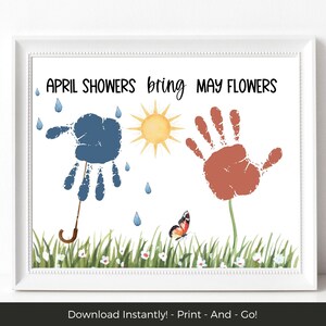 April Showers Bring May Flowers Handprint Activity, Preschool or Toddler Handprint Art, Printable Handprint Sign, Spring Handprint Craft