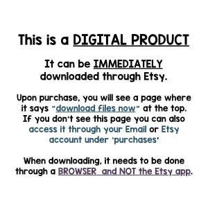 May include: Text on a white background explaining that this is a digital product that can be downloaded immediately through Etsy. It also explains how to access the download page after purchase.