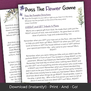 May include: A printable game for children called "Pass the Flower Game". The game involves passing a pumpkin around a circle of children while listening to a story. The instructions include a section titled "A Right and Left Tribute to Moms" that emphasises the importance of mothers in a child's life.