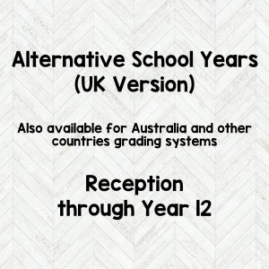 May include: A graphic with the text "Alternative School Years (UK Version)" and "Also available for Australia and other countries grading systems". Below the text is "Reception through Year 12".
