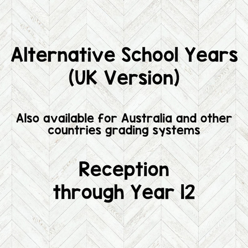 May include: A graphic with the text "Alternative School Years (UK Version)" and "Also available for Australia and other countries grading systems". Below the text is "Reception through Year 12".