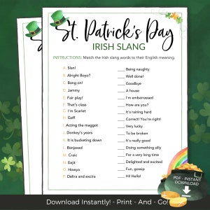 May include: A printable St. Patrick's Day game with a green shamrock background. The game is a matching game where players match Irish slang words to their English meanings. The game is titled "St. Patrick's Day Irish Slang".