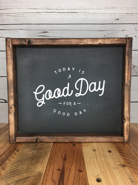 It S A Good Day Today Is A Good Day Today Is A Good Day Etsy